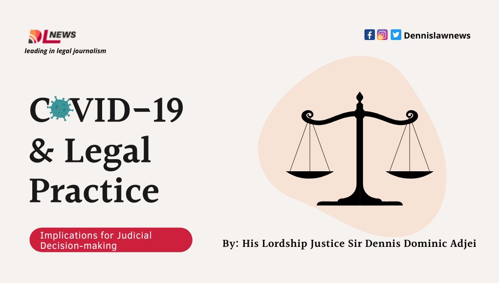 Covid-19, Legal Practice and its implications for Judicial Decision-making